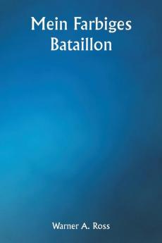 Mein farbiges Bataillon