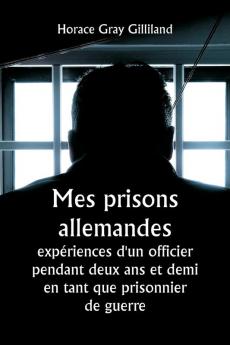 Mes prisons allemandes