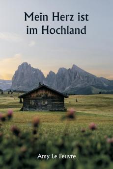 Mein Herz ist im Hochland