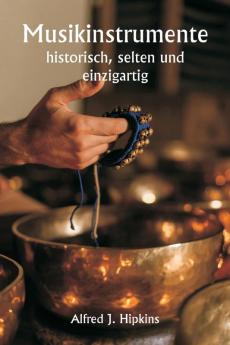 Musikinstrumente  historisch selten und einzigartig