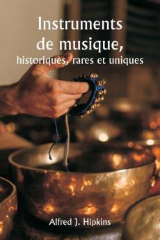 Instruments de musique  historiques rares et uniques