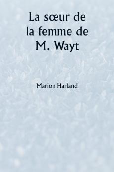 La sœur de la femme de M. Wayt