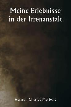 Meine Erlebnisse in der Irrenanstalt