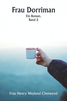 Frau Dorriman  Ein Roman.  Band 2