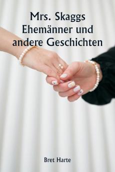 Mrs. Skaggs Ehemänner und andere Geschichten