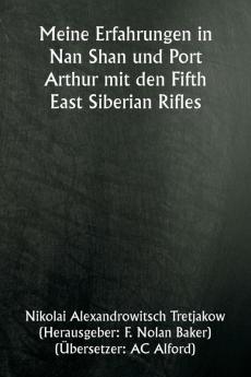 Meine Erfahrungen in Nan Shan und Port Arthur mit den Fifth East Siberian Rifles