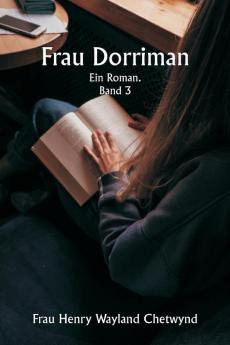 Frau Dorriman  Ein Roman.  Band 3