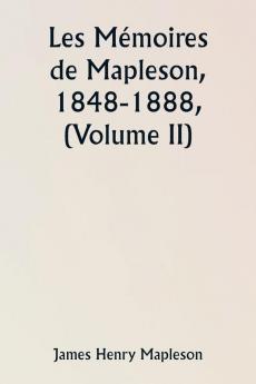 Les Mémoires de Mapleson 1848-1888 (Volume II)