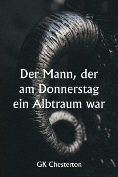 Der Mann der am Donnerstag  ein Albtraum war
