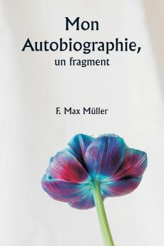 Mon autobiographie  un fragment