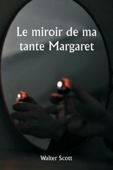 Le miroir de ma tante Margaret