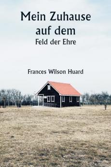 Mein Zuhause auf dem  Feld der Ehre