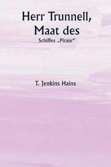 Herr Trunnell Maat des  Schiffes „Pirate