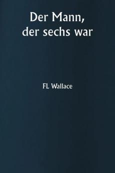 Der Mann der sechs war