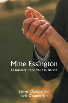Mme Essington  La romance d'une fête à la maison
