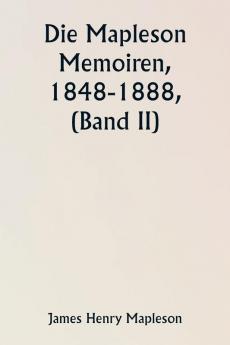 Die Mapleson Memoiren 1848-1888 (Band II)