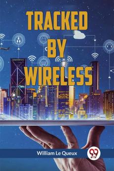 Tracked By Wireless
