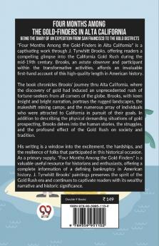 Four Months Among The Gold-Finders In Alta California Being The Diary Of An Expedition From San Francisco To The Gold Districts