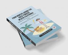 Four Months Among The Gold-Finders In Alta California Being The Diary Of An Expedition From San Francisco To The Gold Districts