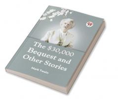 The $30000 Bequest And Other Stories