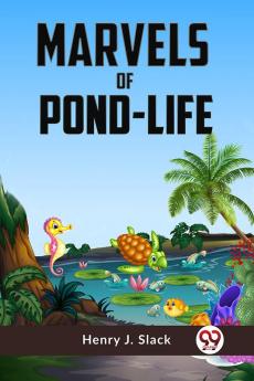 Marvels of Pond-life