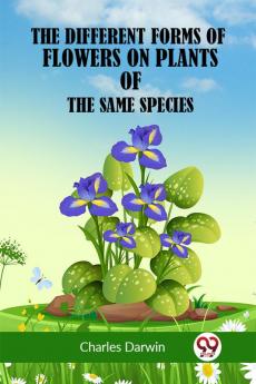 The Different Forms Of Flowers On Plants Of The Same Species