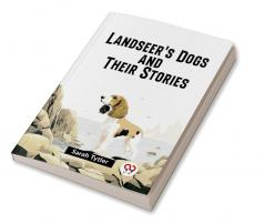 Landseer'S Dogs And Their Stories