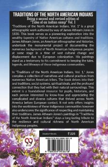 Traditions Of The North American Indians Being A Second And Revised Edition Of "Tales Of An Indian Camp" Vol. I