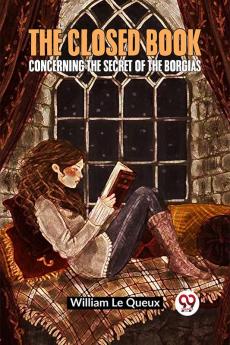 The Closed Book Concerning The Secret Of The Borgias