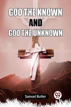 God The Known And God The Unknown