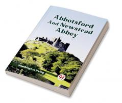 Abbotsford And Newstead Abbey