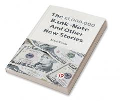 The £1000000 Bank-Note And Other New Stories