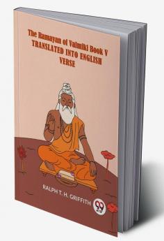 he Ramayan of Valmiki Book V TRANSLATED INTO ENGLISH VERSE ENGLISH