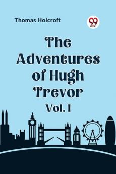 The Adventures of Hugh Trevor Vol. I