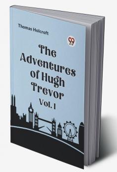 The Adventures of Hugh Trevor Vol. I