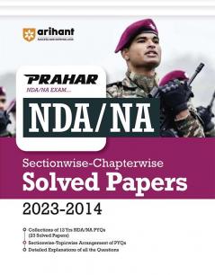 PRAHAR NDA/NA Sectionwise-Chapterwise- Solved Papers (2023-2014) | Collections of 12 Yrs NDA/NA PYQs (23 Solved Papers) | Detailed Explanations