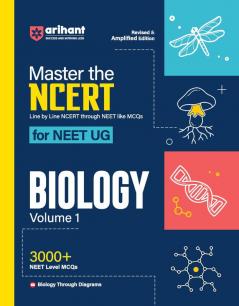 Arihant Master The NCERT For NEET UG 2025 Biology Volume-1| 3000+ MCQ | Revised & Amplified Edition | Line By Line NCERT