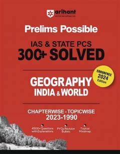 Arihant Prelims Possible IAS and State PCS Examinations 300+ Solved Chapterwise Topicwise (1990-2023) Geography India & World | 4500+ Questions With Explanation | PYQs Revision Bullets | Topical Mindmap | Errorfree 2024