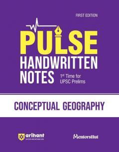 Arihant PULSE CONCEPTUAL GEOGRAPHY Coloured Handwritten Notes | 1st Time For UPSC Prelims with Concepts facts Analysis Maps Images Flow Charts and Time Saving Notes