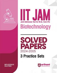 Arihant IIT JAM (Joint Admission test for M. Sc. From IITs) - Biotechnology Solved Papers (2024-2005) and 3 Practice Sets