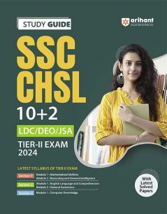 Arihant Ssc Chsl (Combined Higher Secondary Level) Study Guide (10+2) Tier - Ii, Ldc | Deo | Jsa | Exam For 2024 (English)