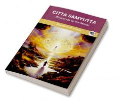 Citta Samyutta (From Samyutta Nikaya): Discourses on the Senses (From Bodhi Path Press)