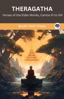 Theragatha (From Sutta Pitaka): Verses of the Elder Monks Cantos XI to XXI (From Bodhi Path Press)