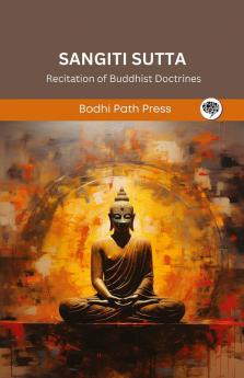 Sangiti Sutta (From Digha Nikaya): Recitation of Buddhist Doctrines (From Bodhi Path Press)