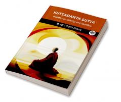 Kuttadanta Sutta (From Digha Nikaya): Buddha on Charity and Sacrifice (From Bodhi Path Press)