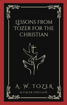 Lessons from Tozer for the Christian
