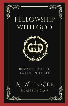 Fellowship with God: Rewards on the Earth End Here
