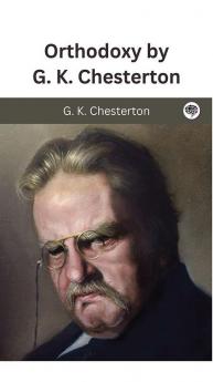 Orthodoxy by G. K. Chesterton
