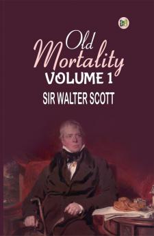 Old Mortality Volume 1.