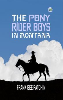 The Pony Rider Boys in Montana